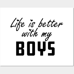 Mom - Life is better with my boys Posters and Art